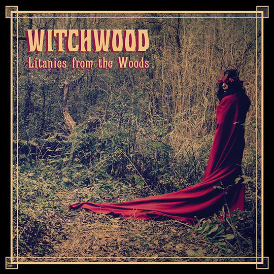 Witchwood: Litanies From The Woods