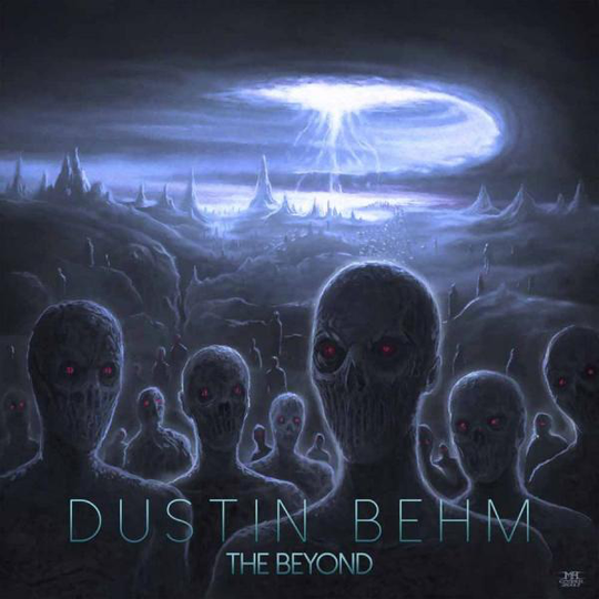 Dustin Behm: The Beyond