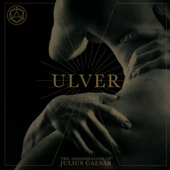 Ulver: The assassination of Julius Caesar 2017