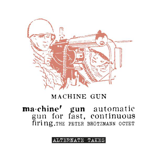 Peter Brötzmann Octet: Machine Gun - Alternate..