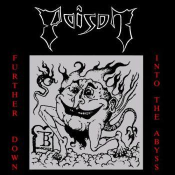 Poison (de): Further Down Into The Abyss
