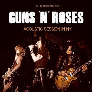 Guns N' Roses: Acoustic sessions N.Y. 1987