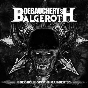 Debauchery Vs Balgeroth: In Der Hölle Sprich...