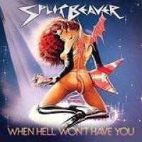 Split Beaver: When Hell Won't Have You
