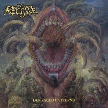 My Regime: Deranged Patterns