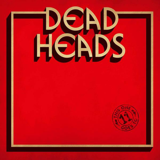 Deadheads: This one goes to 11 2018