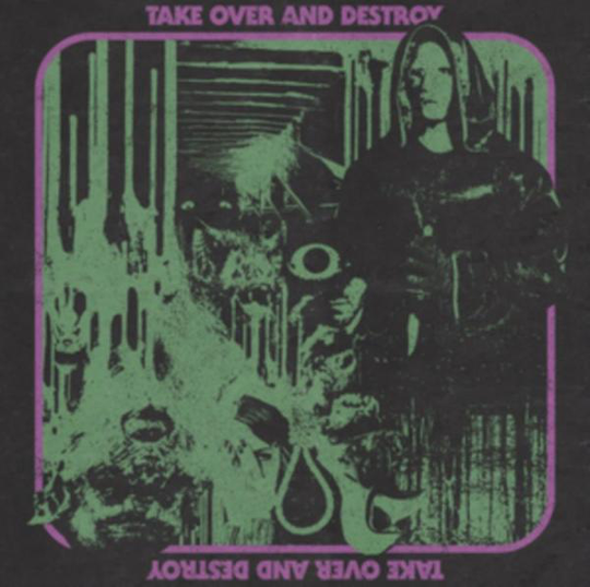 Take Over And Destroy: Take Over And Destroy