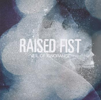 Raised Fist: Veil of ignorance 2009