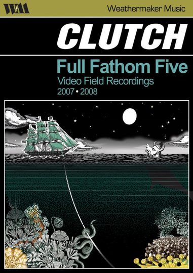 Clutch: Full fathom five / Video field rec.