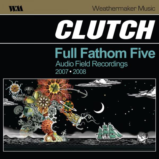Clutch: Full Fathom Fire
