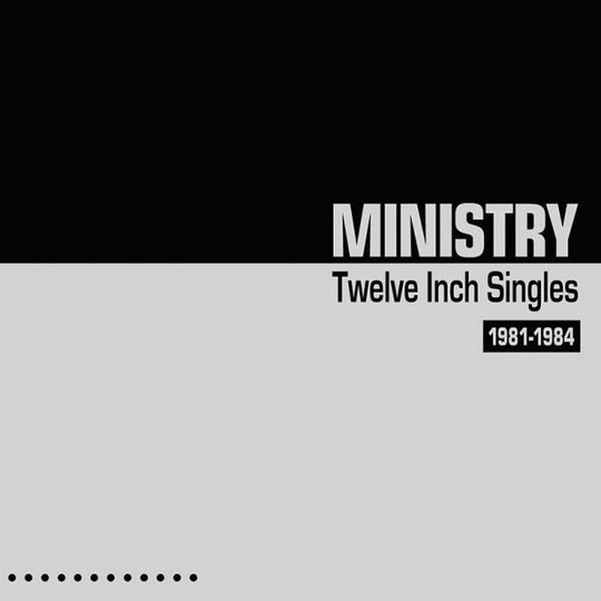 Ministry: Twelve Inch Singles (Expanded)