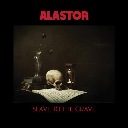 Alastor: Slave to the grave 2018