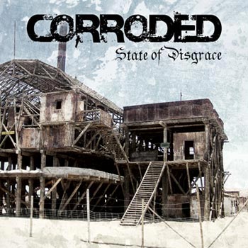 Corroded: State of disgrace