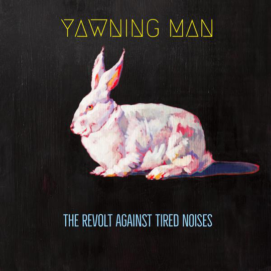 Yawning Man: Revolt Against Tired Noises The