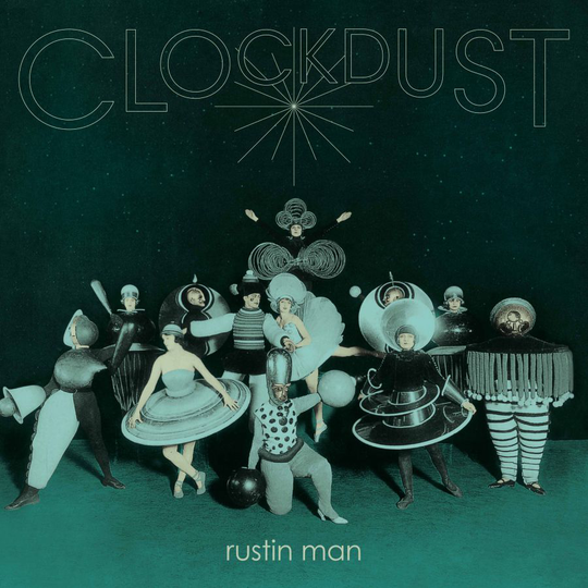 Rustin Man: Clockdust (Ltd)