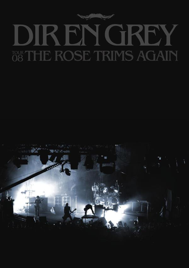 Dir En Grey: Tour 08 / The rose trims again