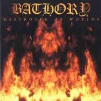 Bathory: Destroyer Of Worlds