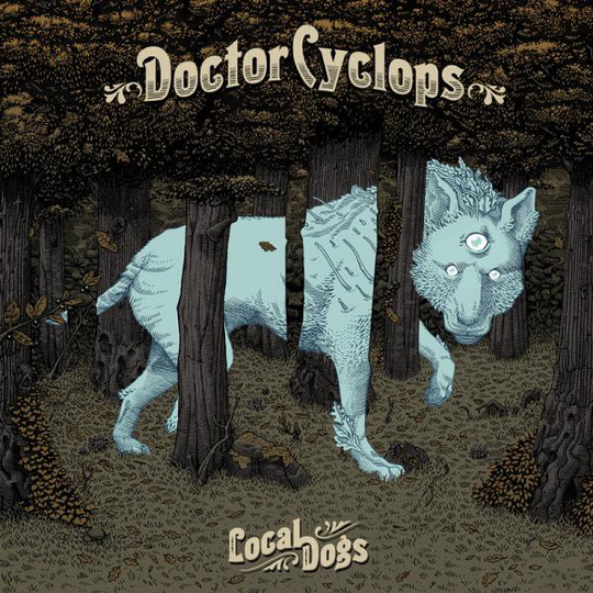 Doctor Cyclops: Local Dogs (Ltd)