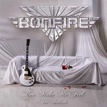 Bonfire: You make me feel / Ballads 1986-2008
