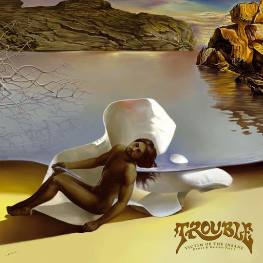 Trouble: Victim of the insane - Demos & rarities
