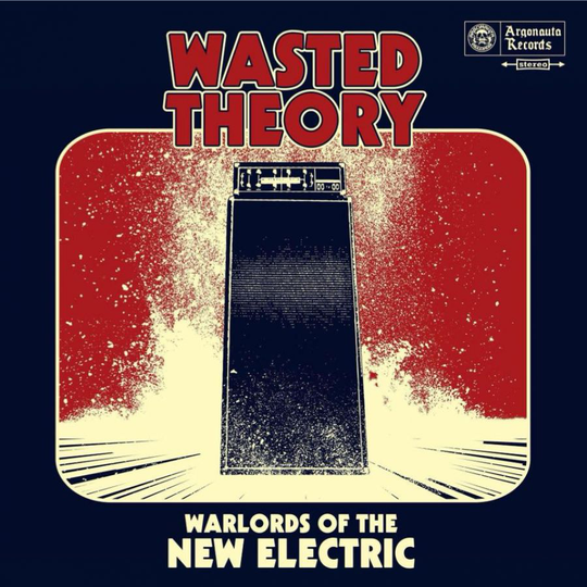 Wasted Theory: Warlords Of The New Electric