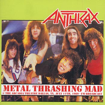 Anthrax: Metal thrashing mad at Arcadia 1989