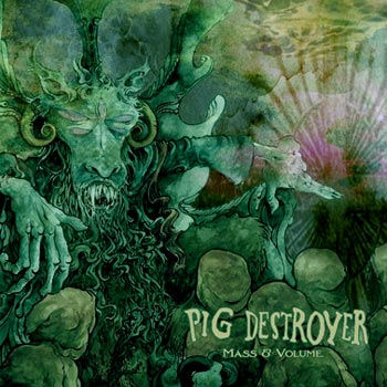 Pig Destroyer: Mass & volume 2014