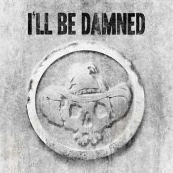 I'll Be Damned: I'll Be Damned