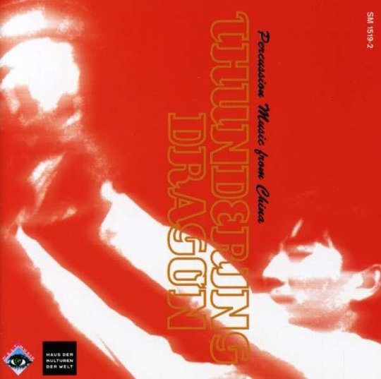 Thundering Dragon: Percussion Music From China