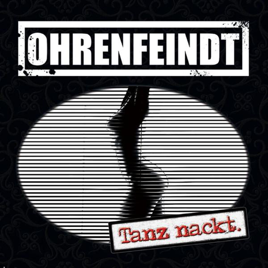 Ohrenfeindt: Tanz Nackt