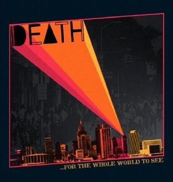 Death: For The Whole World To See