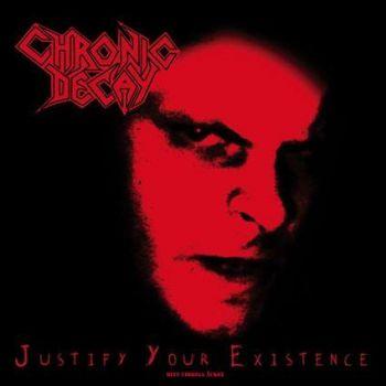 Chronic Decay: Justify Your Existence