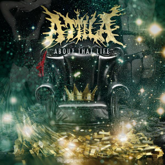 Attila: About That Life