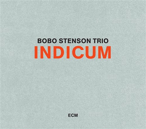 Stenson Bobo Trio: Indicum 2012