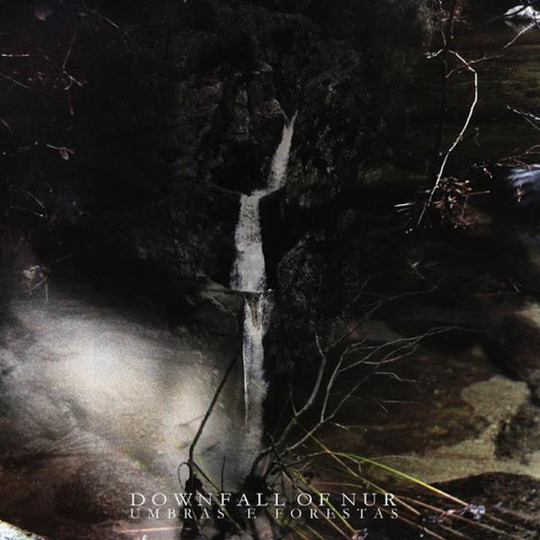 Downfall Of Nur: Umbras E Forestas