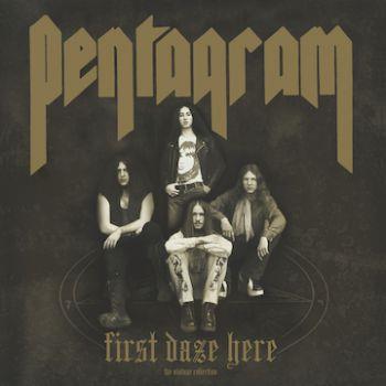 Pentagram: First Daze Here
