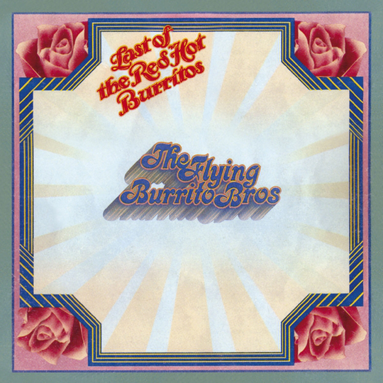 Flying Burrito Brothers: Last of red hot... 1972
