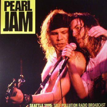 Pearl Jam: Seattle 1995 - Self Pollution Radio