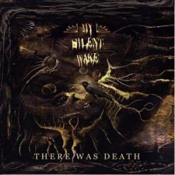 My Silent Wake: There Was Death