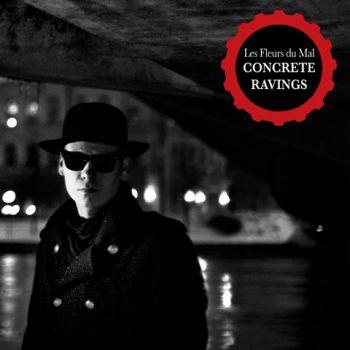 Les Fleurs Du Mal: Concrete Ravings