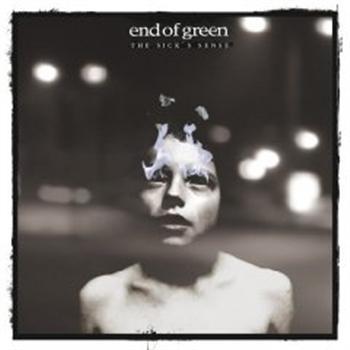 End Of Green: Sick's Sense