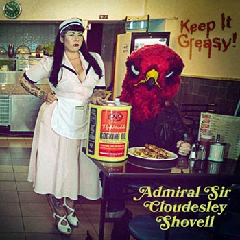 Admiral Sir Cloudesley Shovell: Keep it greasy