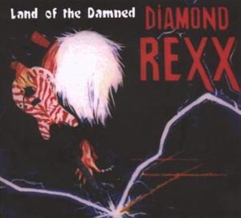 Diamond Rexx: Land Of The Damned (+ Extraspår)