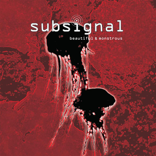 Subsignal: Beautiful & Monstrous