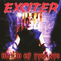Exciter: Blood Of Tyrants