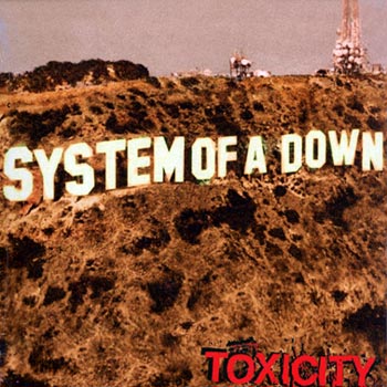 System Of A Down: Toxicity