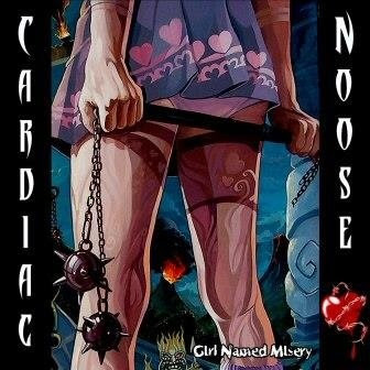 Cardiac Noose: Girl Named Misery