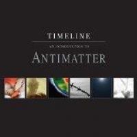 Antimatter: Timeline - An Introduction To...