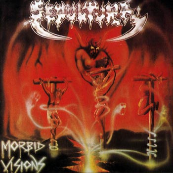 Sepultura: Morbid visions + Bestial devastation