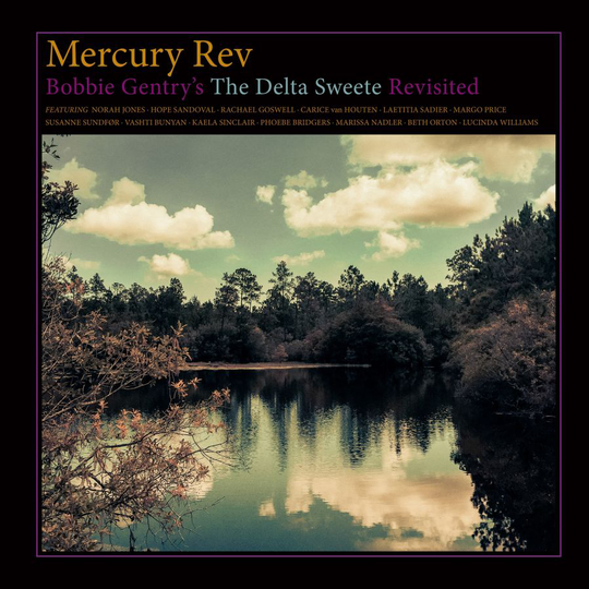 Mercury Rev: Bobbie Gentry's Delta Sweete... -19